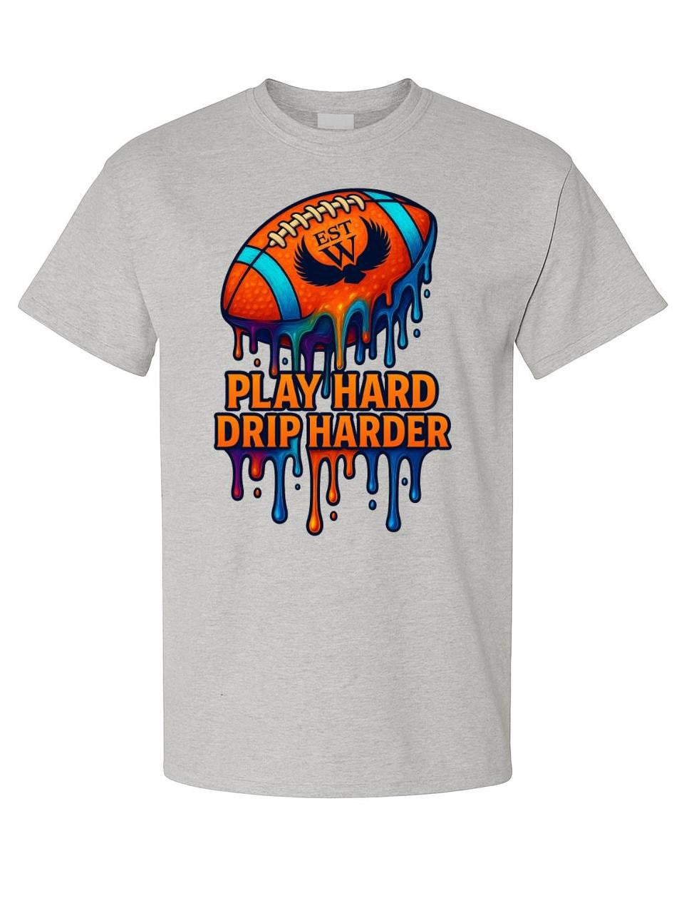 Play Hard Drip Harder Football Tee 🏈🔥