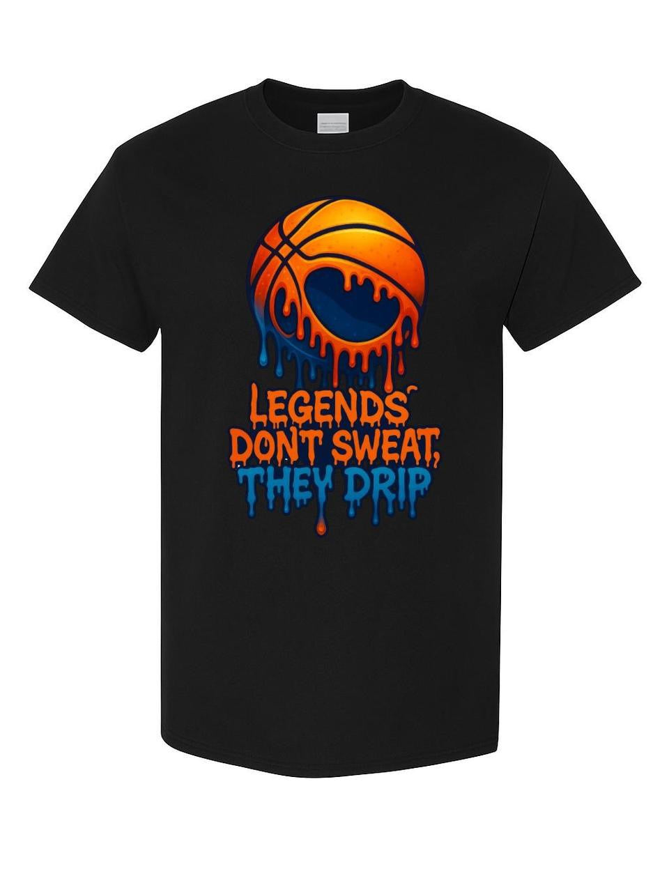 Legends Don’t Sweat, They Drip T-Shirt