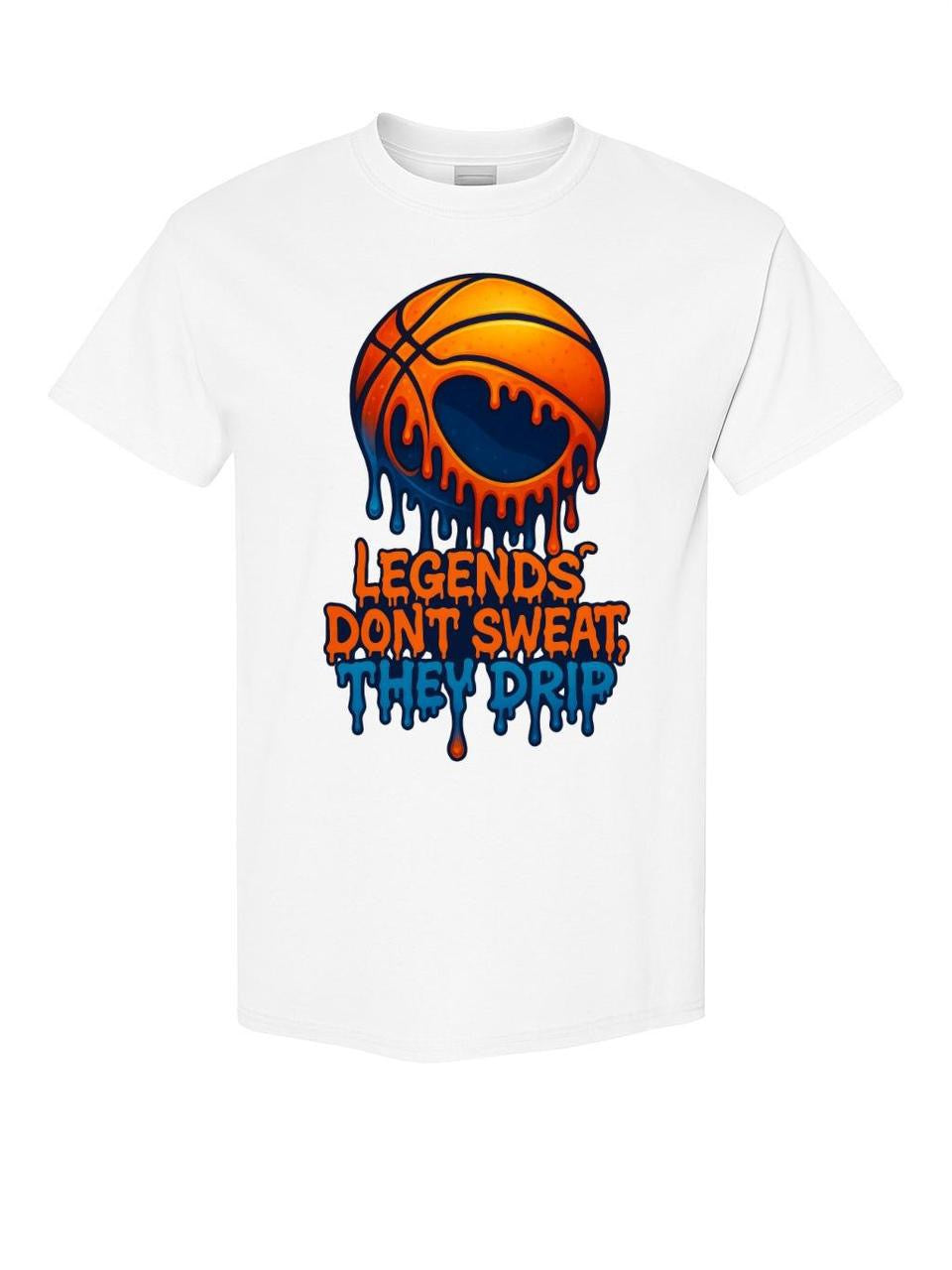 Legends Don’t Sweat, They Drip T-Shirt