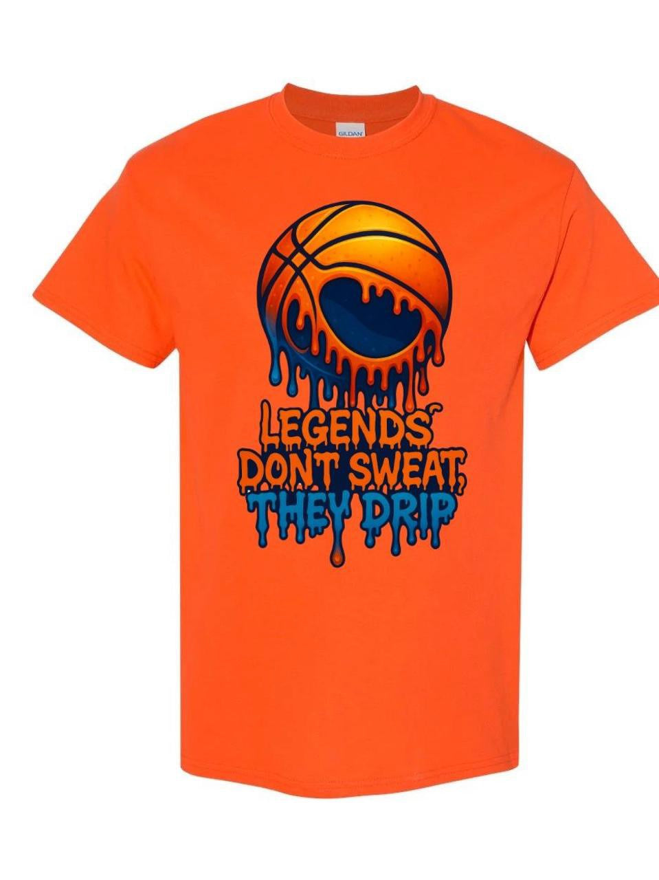 Legends Don’t Sweat, They Drip T-Shirt