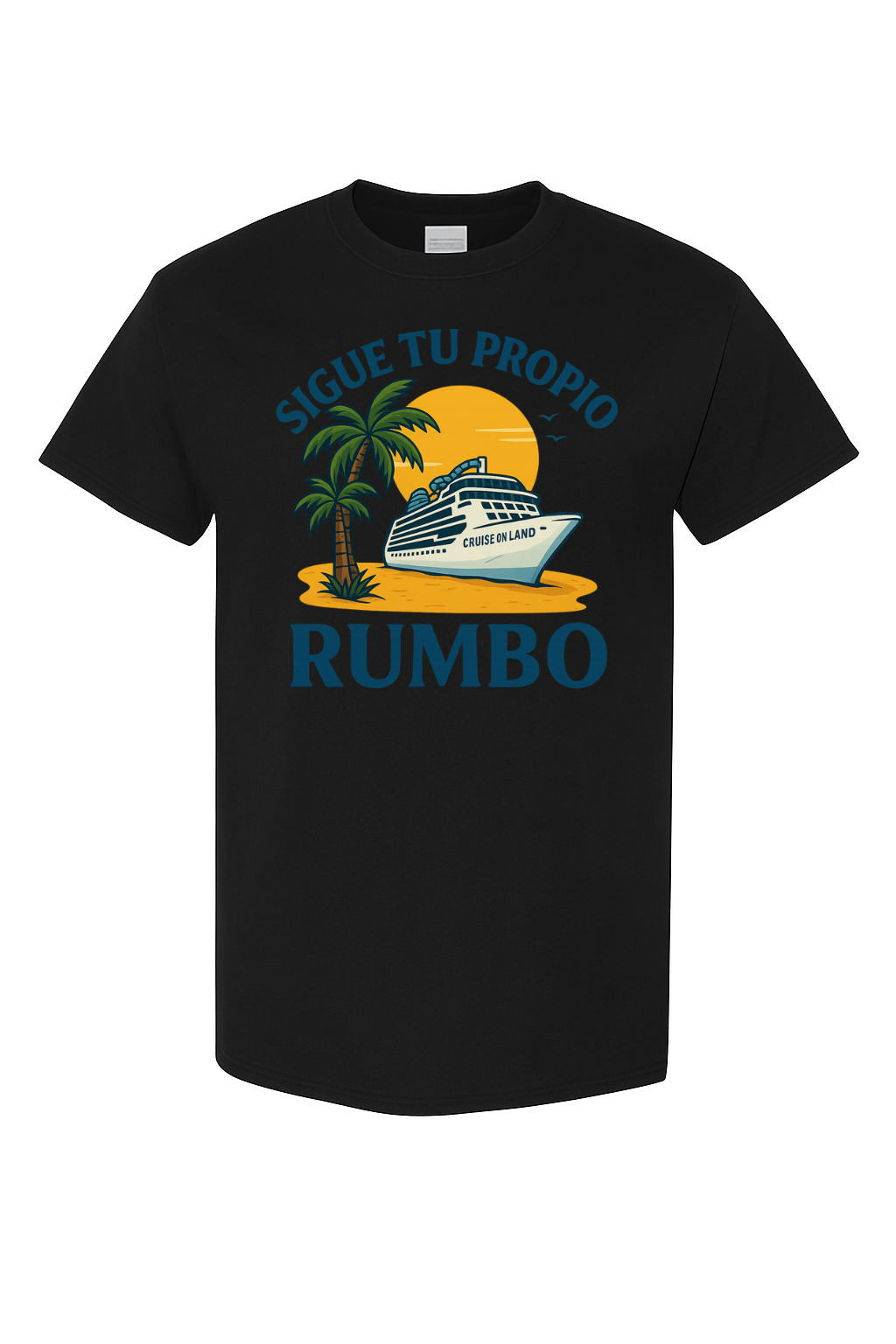 Sigue Tu Propio Rumbo – Cruise On Land Tee