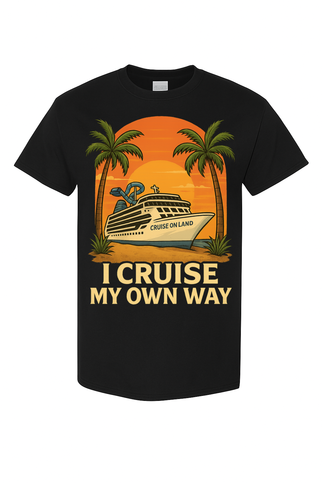 I Cruise My Own Way – Cruise On Land Tee