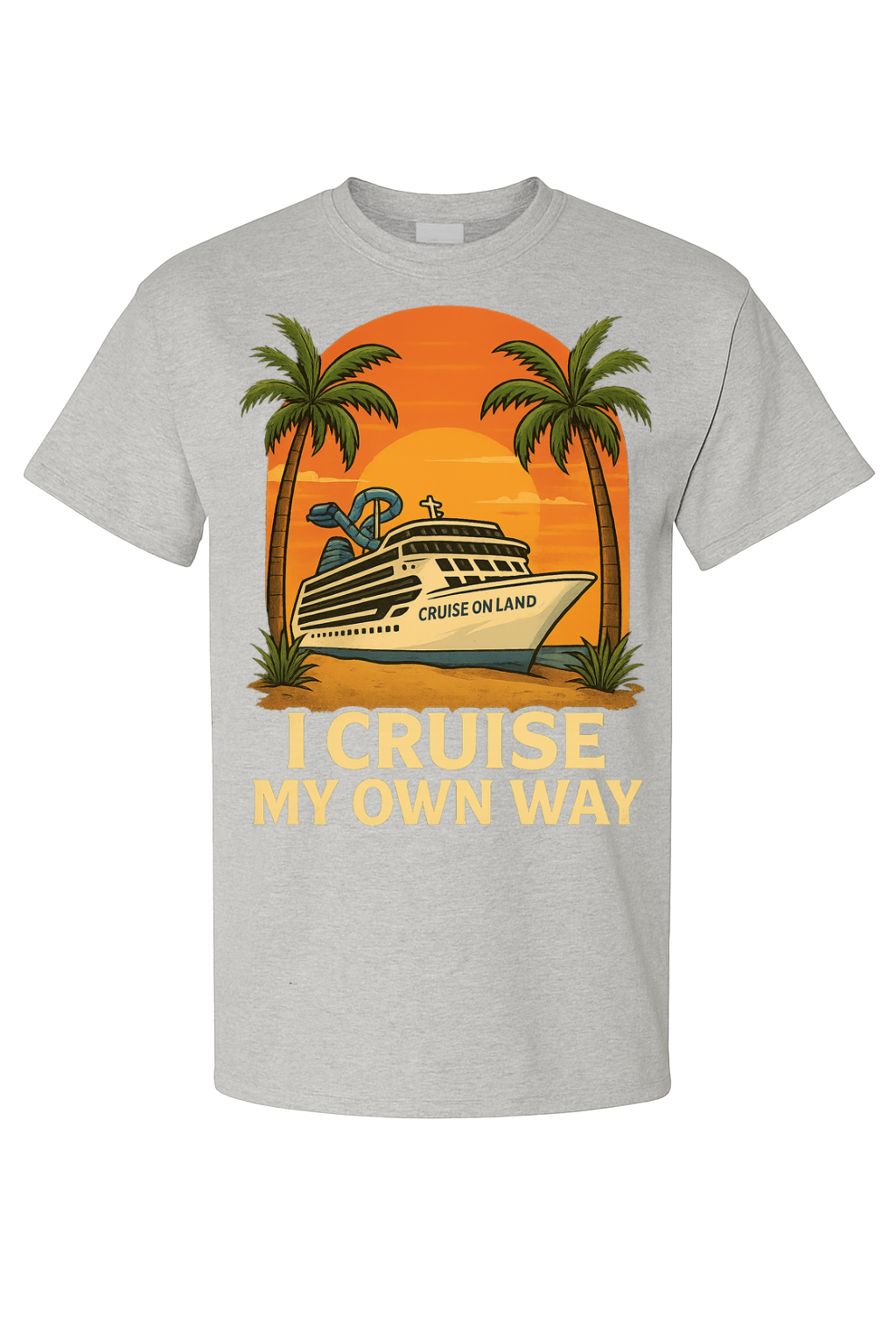 I Cruise My Own Way – Cruise On Land Tee