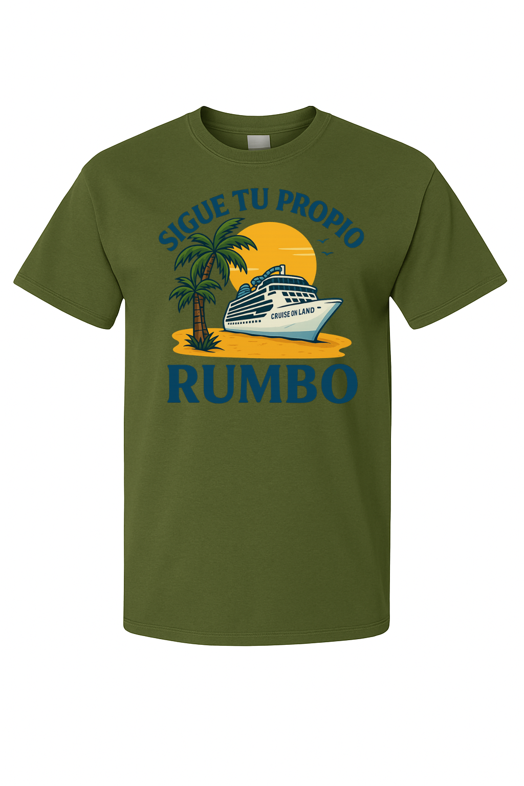 Sigue Tu Propio Rumbo – Cruise On Land Tee